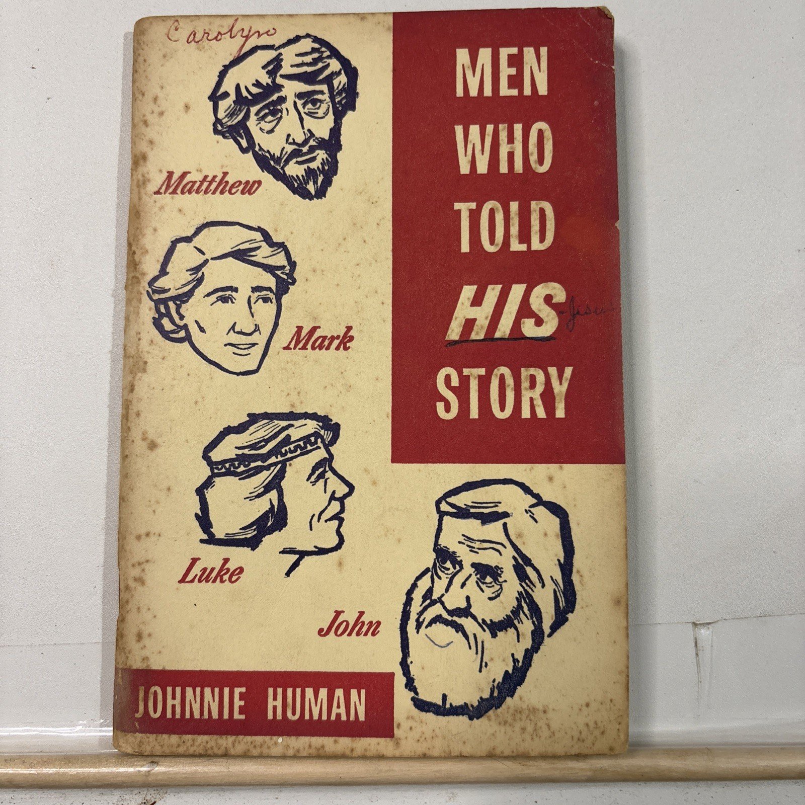 Men Who Told His Story by Human, Johnnie 1961 Paperback ~ 1st Ed. Church Study
