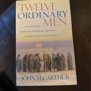 John MacArthur Twelve Ordinary Men Paperback Christian Life Spiritual Growth