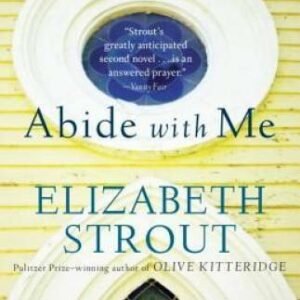 Abide with Me: A Novel - Paperback By Strout, Elizabeth - GOOD