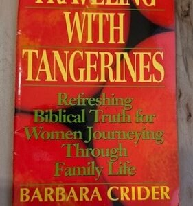 Traveling With Tangerines Barbara Crider 1996 Biblical Christianity Religious