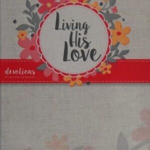 Living His Love 2016 Women's Devotional, Ardis Stenbakken, New Book