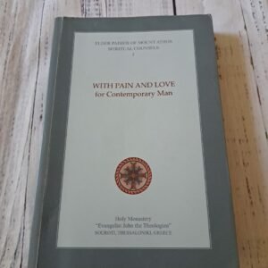 Spiritual Counsels I: With Pain and Love for Contemporary Man