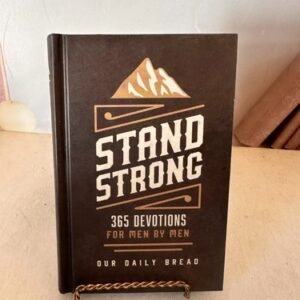 Stand Strong : 365 Devotions for Men by Men by Our Daily Bread (2018, Hardcover)