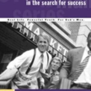 Being God's Man in the Search for Success : Real Life. Powerful T