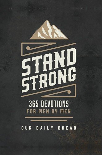 Stand Strong: 365 Devotions for Men by Men Hardcover by Our Daily Bread