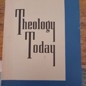 Theology Today, July 1962 - The Life of Man in the Light of God (Vol XIX, No 2)