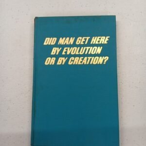 1967 Did Man Get Here by Evolution or Creation? Hardcover Watch Tower Book