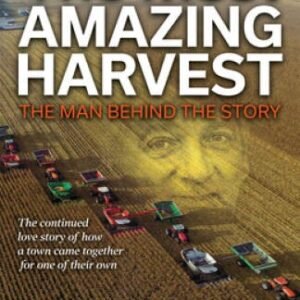 The Most Amazing Harvest: The Man Behind the Story - Paperback - VERY GOOD
