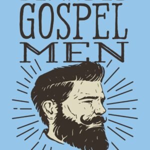 Bearded Gospel Men: The Epic Quest for Manliness and Godliness - paperback B...