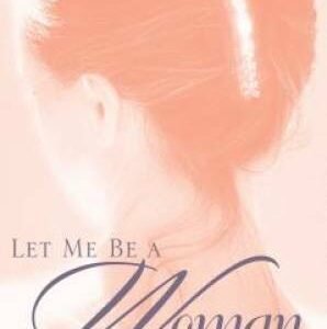 Let Me Be a Woman - Paperback By Elisabeth Elliot - VERY GOOD