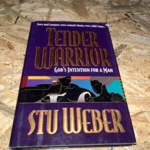 Tender Warrior: God's Intention for a Man - Hardcover By Weber, Stu - GOOD