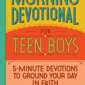 Morning Devotional for Teen Boys : 5-Minute Devotions to Ground Your Day in ...
