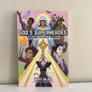 God’s Superheroes Catholic Women Saints Role Models Mary Bajda Book Softcover