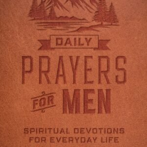 Daily Prayers for Men: Spiritual Devotions for Everyday Life