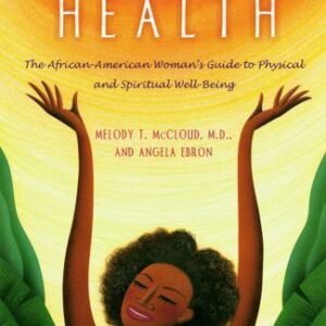 Blessed Health: The African-American Woman's Guide to Physical and Spiritual...