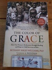 The Color of Grace: How One Woman's Brokenness Brought Healing and Hope to C...
