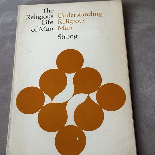 Paperback Book The Religious Life Of Man Understanding Religious Man Streng
