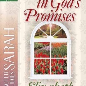 Walking in God's Promises: Character Studies: Sarah (A Woman After God's Own...