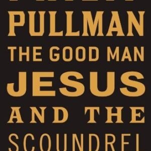 The Good Man Jesus and the Scoundrel Christ (Myths)