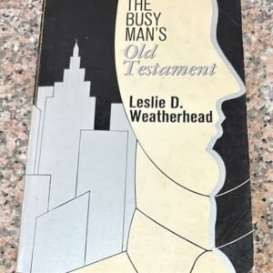 THE BUSY MAN'S OLD TESTAMENT Leslie D. Weatherhead 1971 Softcover