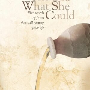 She Did What She Could (SDWSC): Five Words of Jesus That Will Change Your Li...