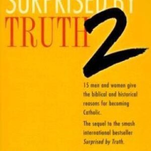 Surprised by Truth 2: 15 Men and Women Give the Biblical and Histor - ACCEPTABLE