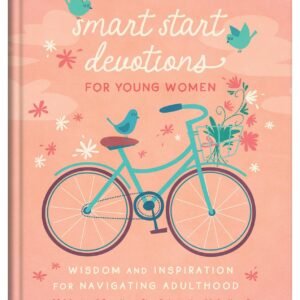 Smart Start Devotions for Young Women: Wisdom and Inspiration for Navigating...