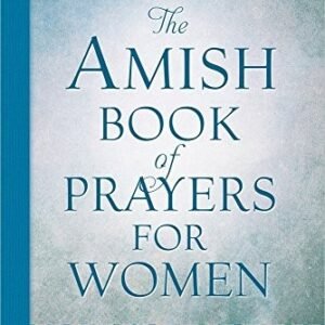 THE AMISH BOOK OF PRAYERS FOR WOMEN (PLAIN LIVING) By Esther Stoll - Hardcover