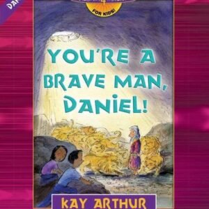You're a Brave Man, Daniel!: Daniel 1-6 (Discover 4 Yourself Inductive Bible...