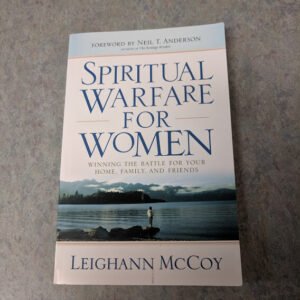 Spiritual Warfare for Women By Leighann McCoy