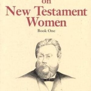 Spurgeon's Sermons on New Testament Women, Book 1 (C.H. Spurgeon Sermon  - GOOD
