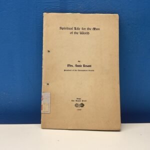 Spiritual Life For The Man Of The World By Mrs. Annie Besant - 1909