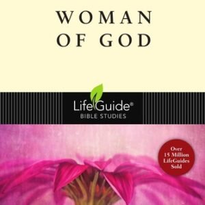 Woman of God (LifeGuide Bible Studies)
