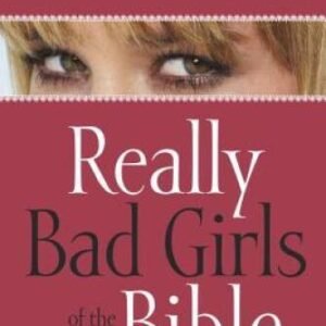 Really Bad Girls of the Bible: More Lessons from Less-Than-P - VERY GOOD