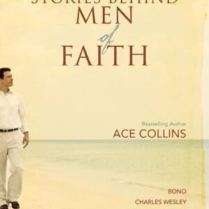 Stories behind Men of Faith by Ace Collins