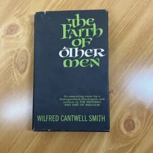 The Faith of Other Men by William Cantwell Smith 1963 Rare Find