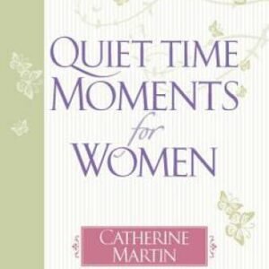 Quiet Time Moments for Women - Hardcover By Martin, Catherine - VERY GOOD