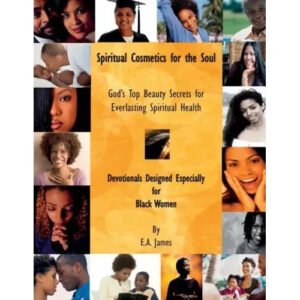 Spiritual Cosmetics for the Soul: Devotionals Especially for Black Women - Paper
