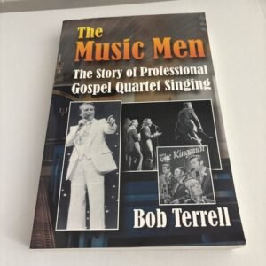 THE MUSIC MEN Story of Professional Gospel Quartet By Bob Terrell Paperback Book