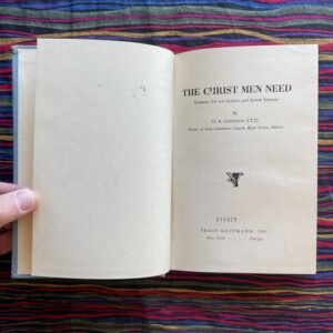 The Christ Men Need by OA Geiseman (1944, 1st Ex-Lib HC Easter & Lenten Sermons)