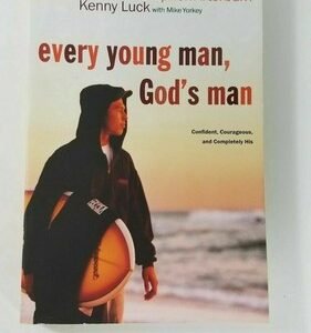 The Every Young Man, God's Man Confident Courageous Stephen Arterburn