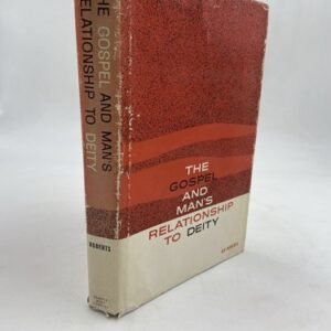 The Gospel and Man's Relationship Deity B H Roberts LDS Mormon Church Book 1966