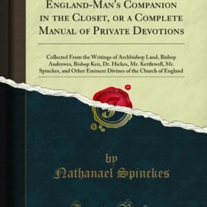 The True Church of England-Man's Companion in the Closet, or a Complete Manual