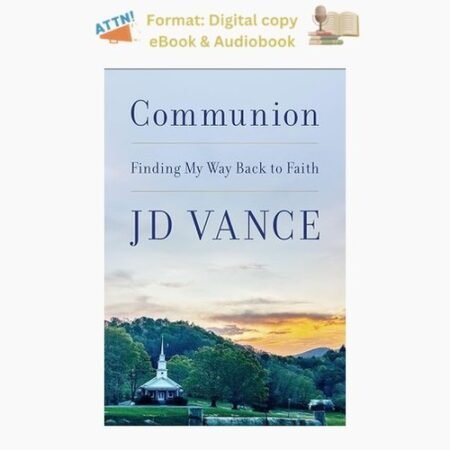 Communion: Finding My Way Back to Faith, J. D. Vance 2026