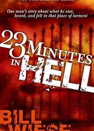 23 Minutes In Hell: One Mans Story About What He Saw, Heard, and Felt in - GOOD