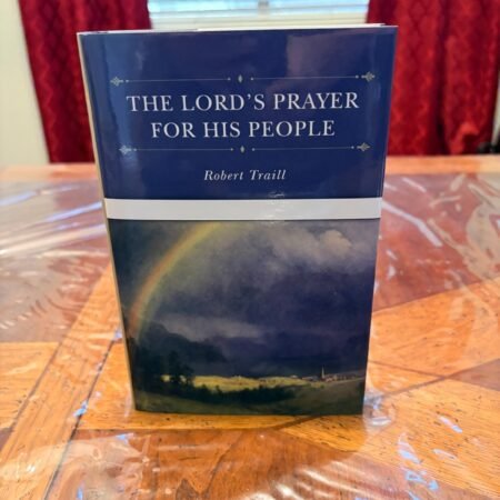The Lord’s Prayer for His People by Robert Traill