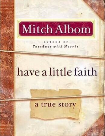 Have a Little Faith: A True Story - Hardcover By Albom, Mitch - GOOD