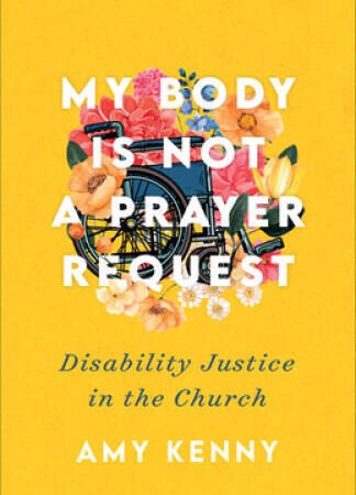 My Body Is Not a Prayer Request: Disability Justice in the Church - GOOD