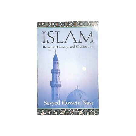 Islam: Religion, History, and Civilization by Seyyed Hossein Nasr First Edition