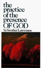 The Practice of the Presence of God by Lawrence, Brother